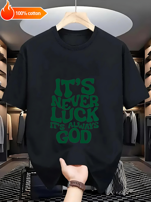 Black T-shirt It's Never Luck, It's Always God Comfortable Cotton Casual Round Neck Perfect for Outdoor Activities Casual Attire