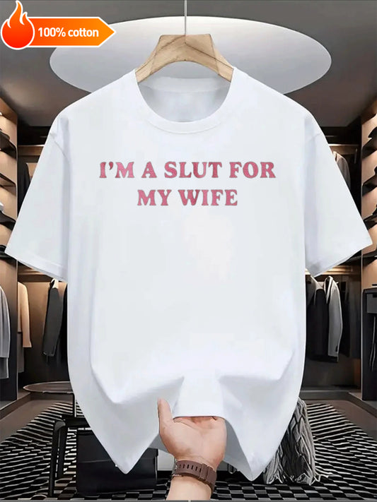 White T-shirt I'm a Slut for My Wife Comfortable Cotton Casual Round Neck Perfect for Outdoor Activities Casual Attire
